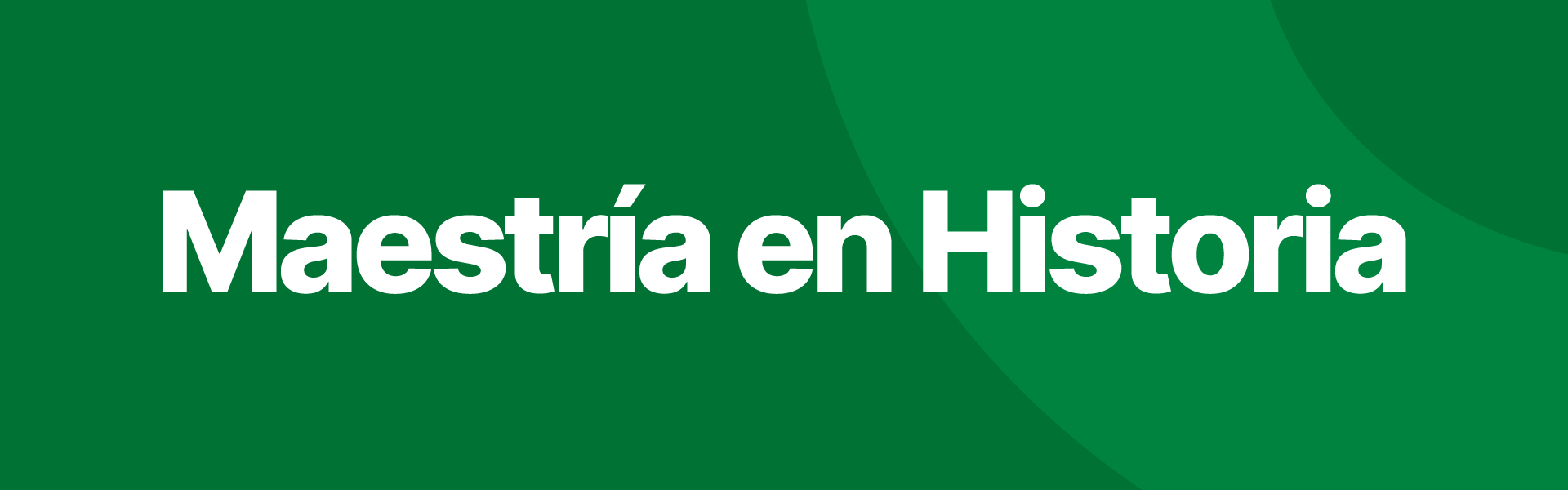 Banner Maestría en Historia - Escuela de Posgrado UFM