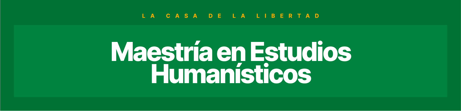 MAESTRIA ESTUDIOS HUMANISTICOS en línea, UFM, Maestría en Estudios Humanísticos Universidad Francisco Marroquín Guatemala