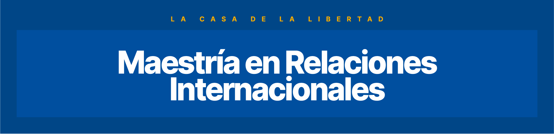MAESTRIA RELACIONES INTERNACIONALES UFM, en línea, Maestría en Relaciones Internacionales Universidad Francisco Marroquín Guatemala